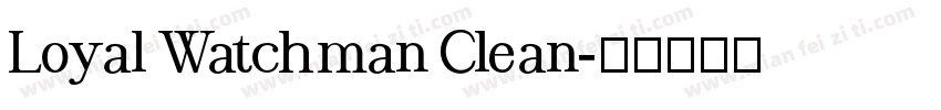 Loyal Watchman Clean字体转换